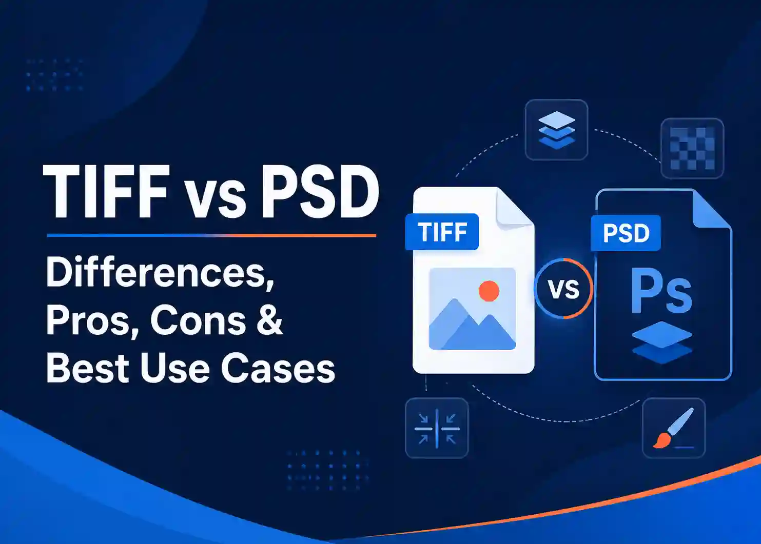 TIFF vs PSD | Differences, Pros, Cons & Use Cases (2026)